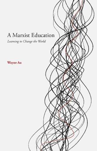A Marxist Education by Wayne Au: Used
