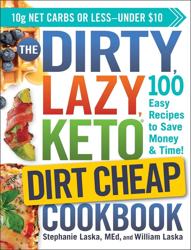 The DIRTY, LAZY, KETO Dirt Cheap Cookbook: 100 Easy Recipes to Save Money & …