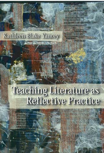 Teaching Literature as Reflective Practice – 0814151167, Yancey, paperback, new
