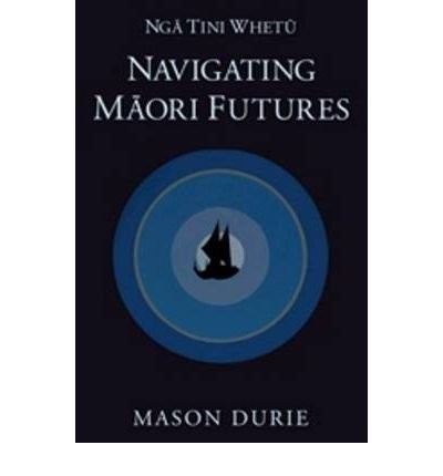 Nga Tini Whetu : Navigating M?ori Futures