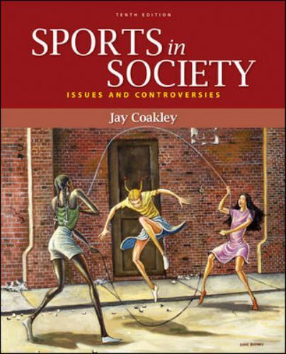 Sports in Society: Issues and Controversies by Coakley, Jay