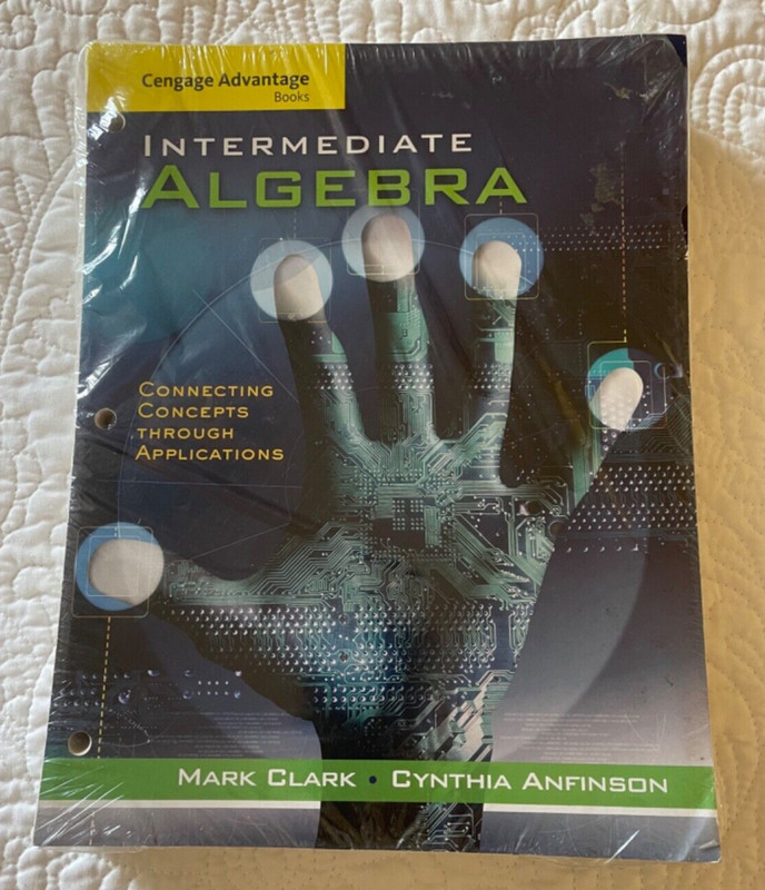 NEW Intermediate Algebra Connecting Concepts Through Applications Mark Clark