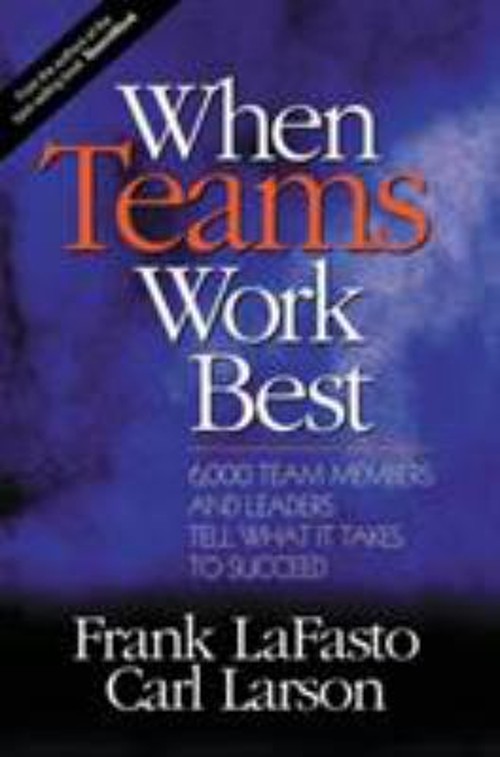 When Teams Work Best : 6,000 Team Members and Leaders Tell What I