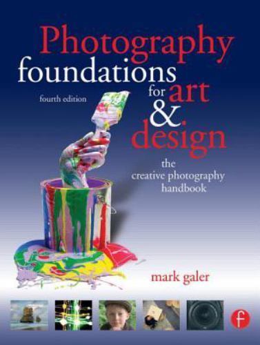 Photography Foundations for Art and Design- Mark Galer, 9780240520506, paperback