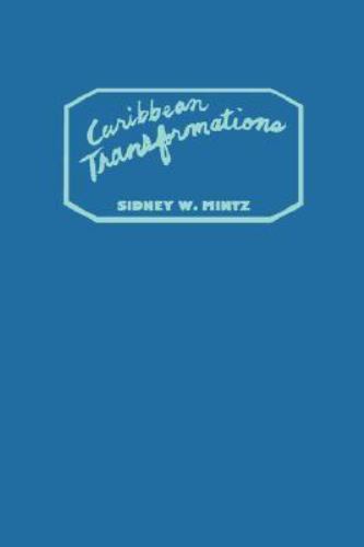 Caribbean Transformations, Hardcover by Mintz, Sidney W., Brand New, Free shi…