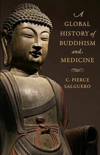 A Global History of Buddhism and – Paperback, by Salguero C. Pierce – Very Good