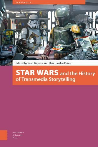 Star Wars and the History of Transmedia Storytelling by