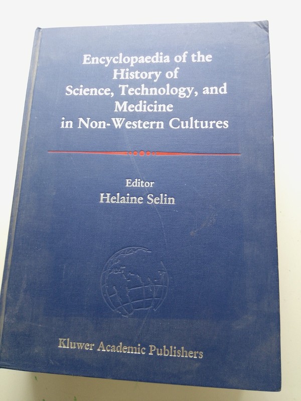 Encyclopaedia of the History of Science, Technology, and Medicine in Non-Western