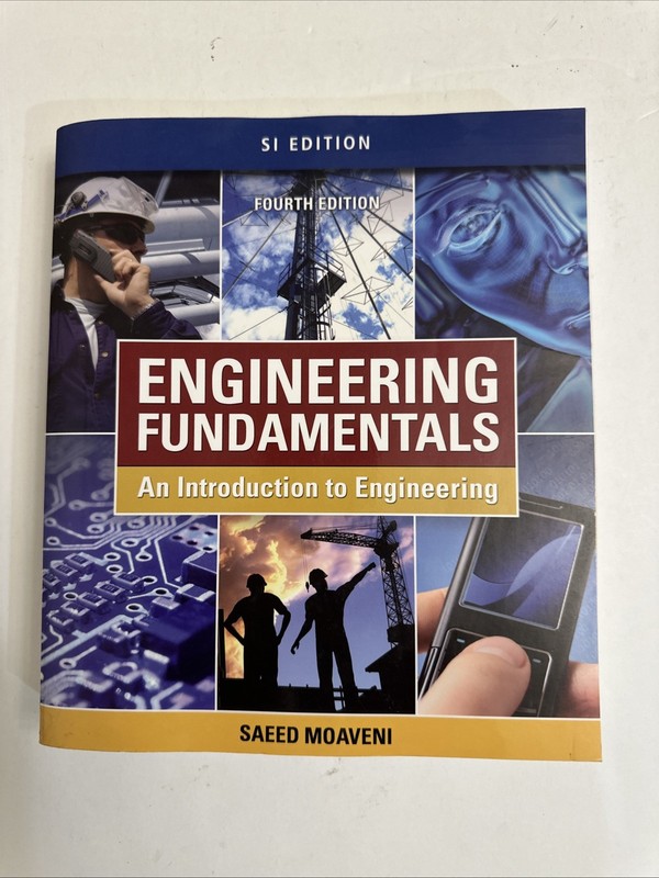 Engineering Fundamentals: An Introduction to Engineering, SI Edition by Moaveni