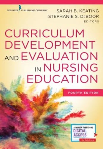 Curriculum Development and Evaluation in Nursing Education by Sarah B. Keating