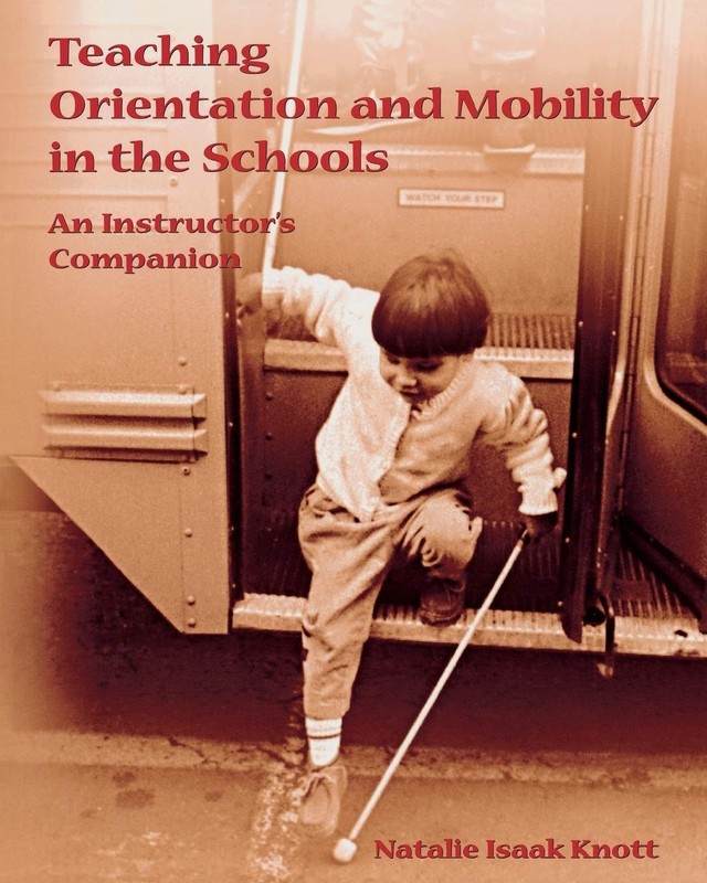 Teaching Orientation and Mobility in the Schools : An Instructor’s Companion …