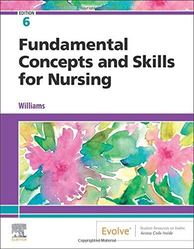 deWit’s Fundamental Concepts and Skills for Nursing by Patricia Williams