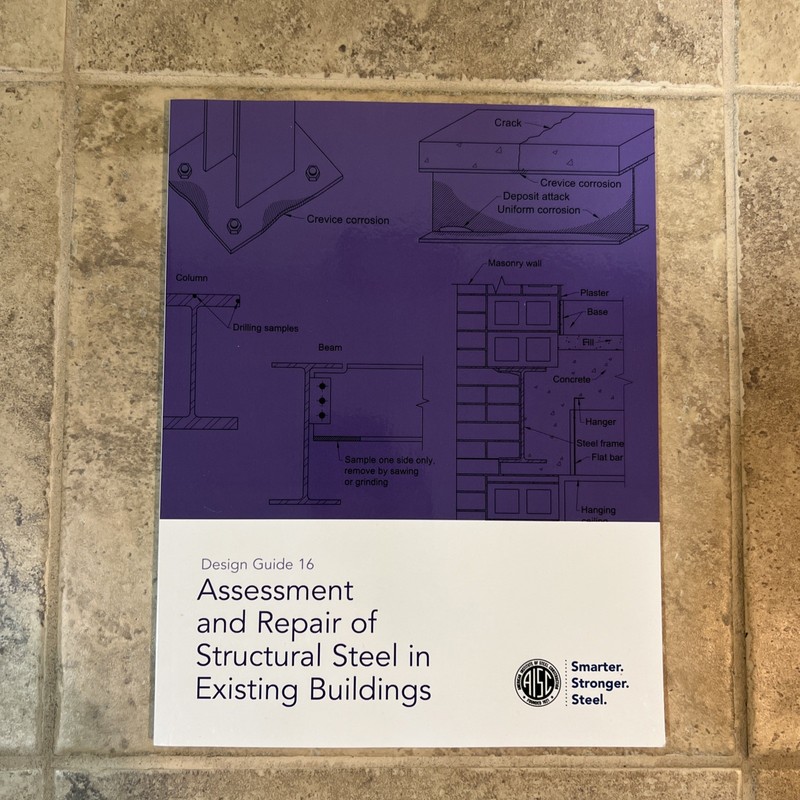 AISC Design Guide 16: Assessment & Repair of Struct Steel in Existing Buildings