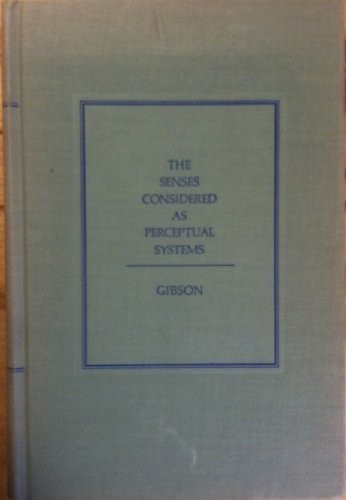 THE SENSES CONSIDERED AS PERCEPTUAL SYSTEMS By James Jerome Gibson – Hardcover