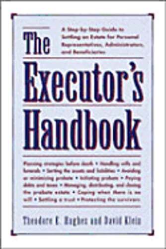 The Executor’s Handbook: A Step-By-Step Guide to Settling an Estate for Personal