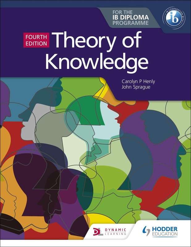 Theory of Knowledge for the IB Diploma Fourth Edition: Hodder Education Grou…