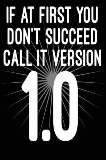 If At First You Don’t Succeed Call It Version 1 0: Funny I T Computer Tech…