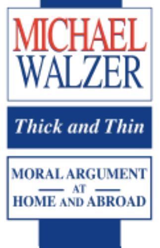 Thick and Thin: Moral Argument at Home and A… 9780268018979 by Walzer, Michael
