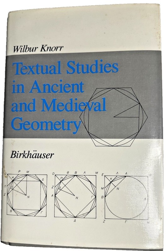 1989 Textual Studies in Ancient & Medieval Geometry Wilbur Knorr Birkhäuser HC