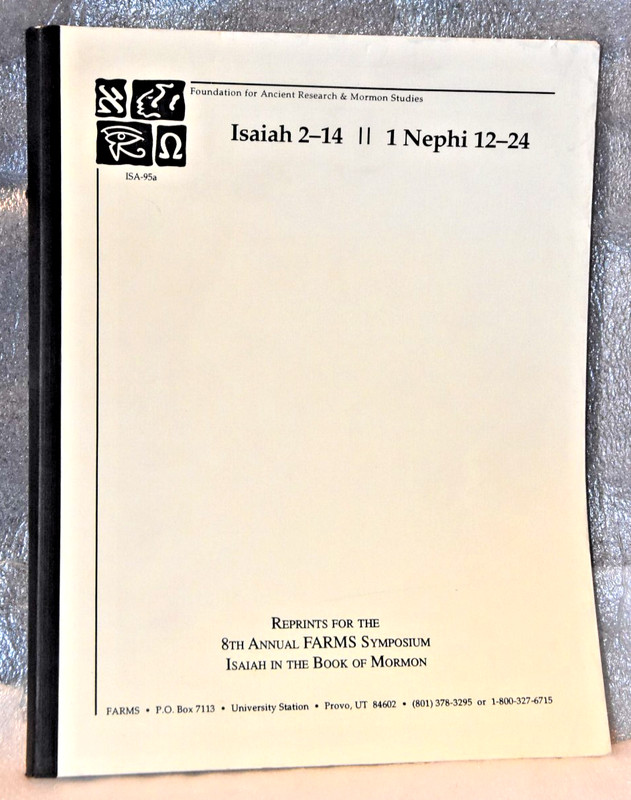 ISAIAH 2-14 & 1 NEPHI 12-24 8TH ANNUAL FARMS SYMPOSIUM*/