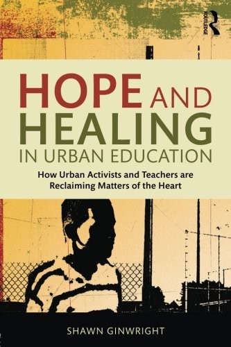 HOPE AND HEALING IN URBAN EDUCATION By Shawn Ginwright **BRAND NEW**