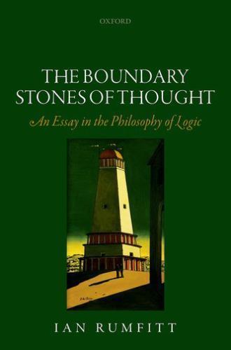 Boundary Stones of Thought : An Essay in the Philosophy of Logic, Hardcover b…
