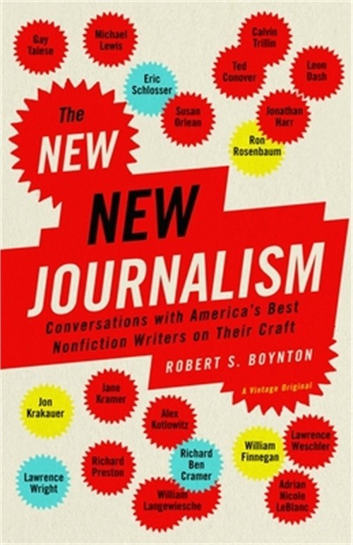 The New New Journalism: Conversations with America’s Best Nonfiction Writers on