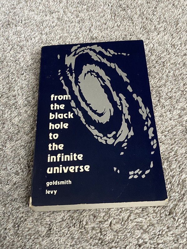 From the Black Hole to the Infinite Universe Original copy Paperback V.G 1974