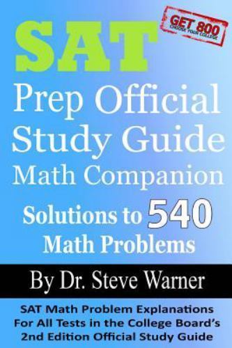 SAT Prep Official Study Guide Math Companion: SAT Math Problem Explanations For