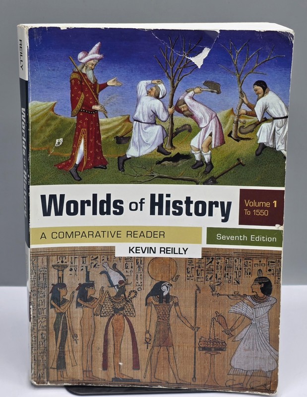 Worlds of History, Volume 1 : A Comparative Reader, To 1550 by Kevin Reilly