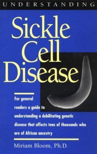 Understanding Sickle Cell Disease by Bloom, Miriam; Bloom, Ph. D.