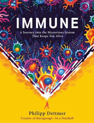 Immune: A Journey into the Mysterious System That Keeps You Alive – VERY GOOD