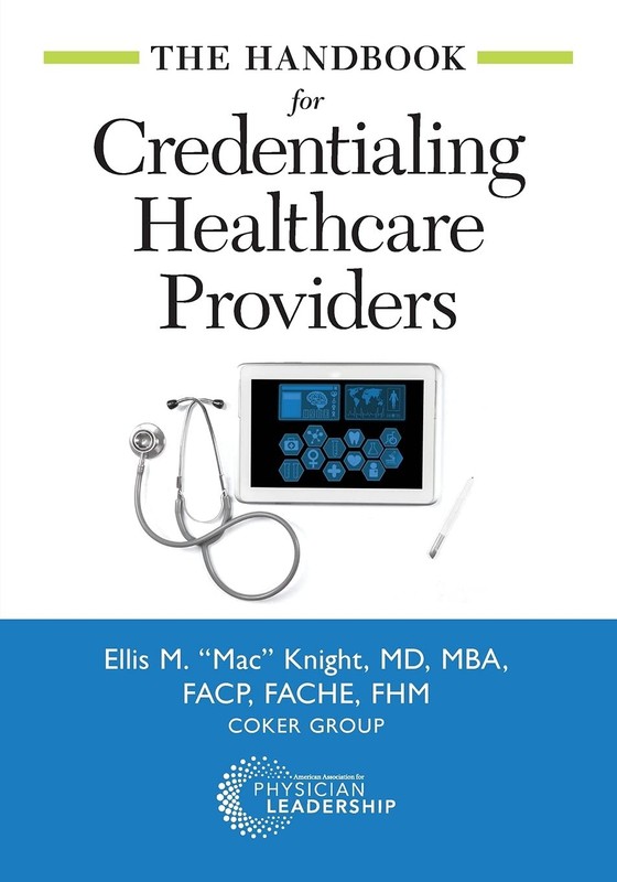 The Handbook for Credentialing Healthcare Providers by Ellis M. (Mac) Knight