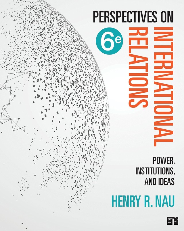 Perspectives on International Relations: Power, Institutions, and Ideas