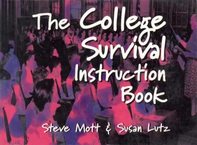 College Survival Instruction Book – Paperback, by Mott Steve; Lutz – Acceptable
