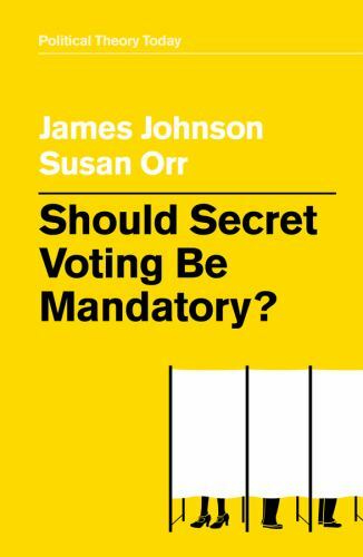 Should Secret Voting Be Mandatory?, Hardcover by Johnson, James; Orr, Susan, …