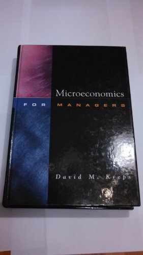 Microeconomics for Managers – Paperback, by Kreps David M. – Very Good x