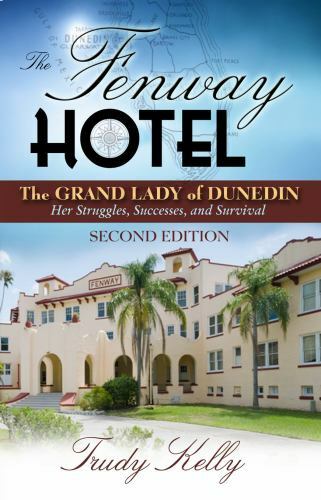 The Fenway Hotel: The Grand Lady of Dunedin – Second Edition by Trudy Kelly