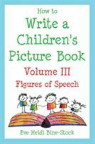 How to Write a Children’s Picture Book Volume III: Figures of Speech