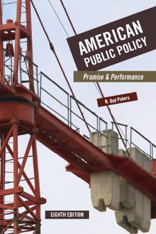 American Public Policy : Promise and Performance Paperback B. Guy