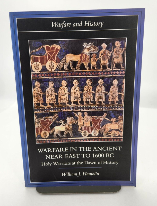 Warfare in the Ancient Near East to 1600 BC (Warfare and History), By W. Hamblin