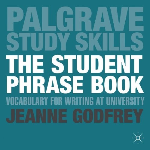 The Student Phrase Book: Vocabulary for Writing … by Jeanne Godfrey 0230289339