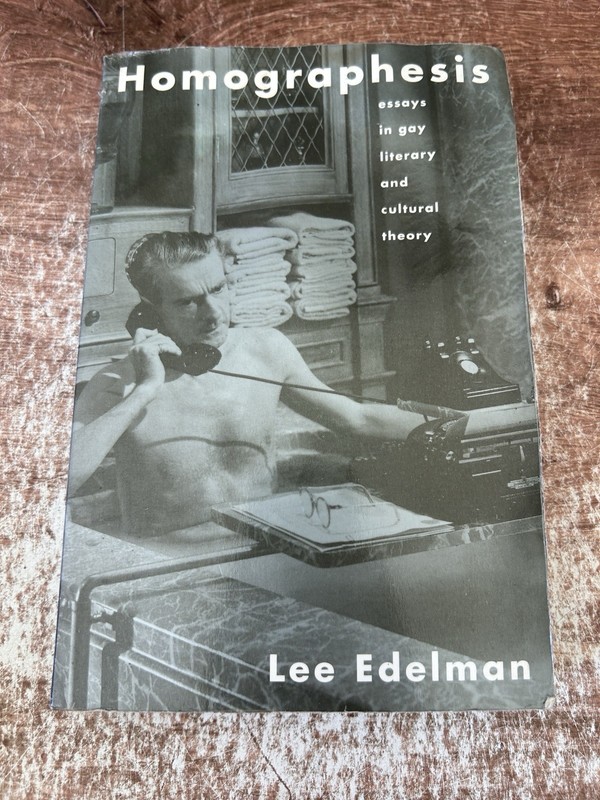 Homographesis : Essays in Gay Literary and Cultural Theory- WATER DAMAGED