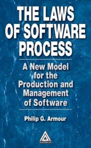 Laws of Software Process : A New Model for the Production and Management of S…