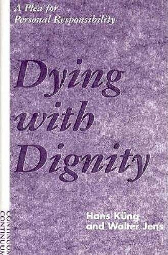 Dying With Dignity: A Plea for Personal Responsibility – Hardcover – GOOD
