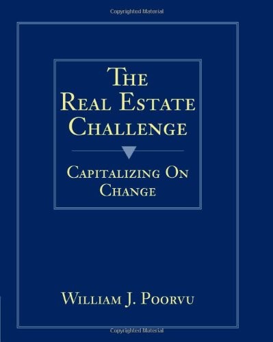THE REAL ESTATE CHALLENGE: CAPITALIZING ON CHANGE BY William J. Poorvu PAPERBACK