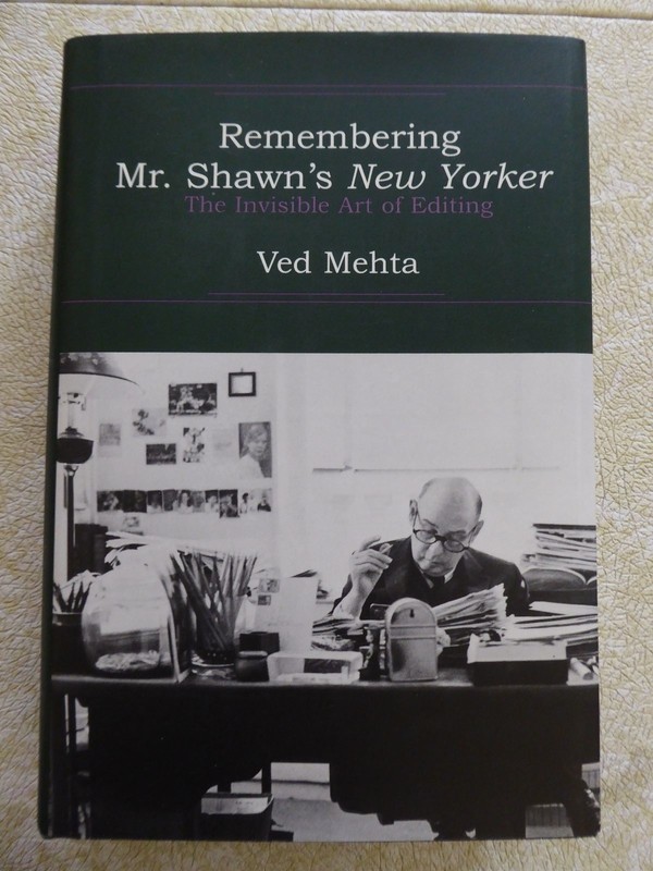 REMEMBERING MR. SHAWN’S NEW YORKER BY VED MEHTA – HC 1ST
