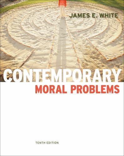 Contemporary Moral Problems by White, James