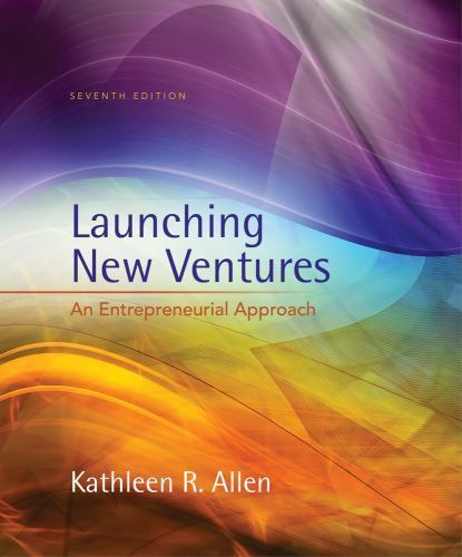 Launching New Ventures : An Entrepreneurial Approach by Kathleen R. Allen (2015,