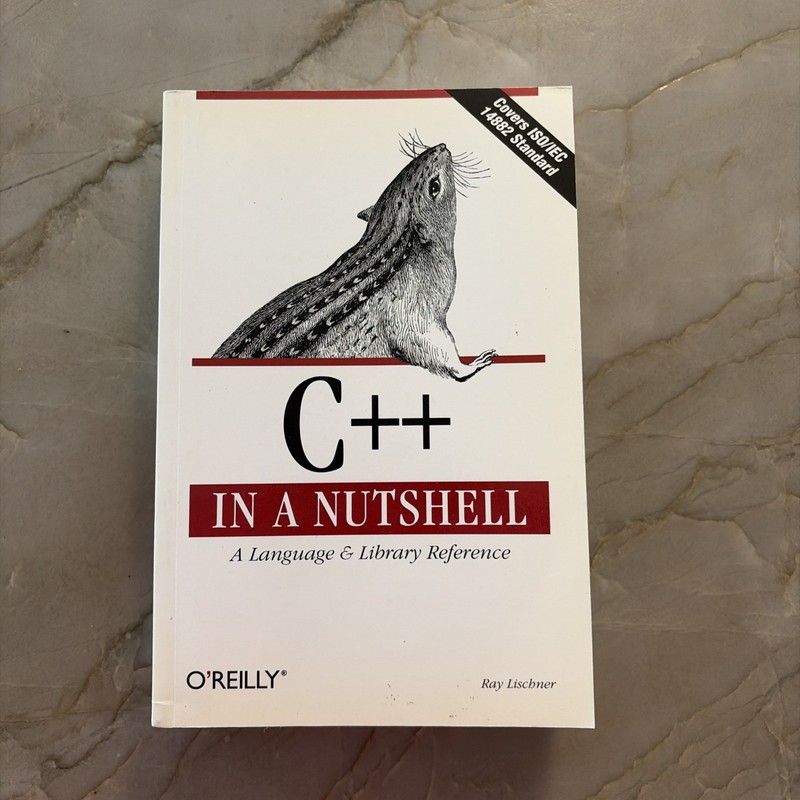 C++ in a Nutshell: A Desktop Quick Reference by Ray Lischner (2003, Paperback)